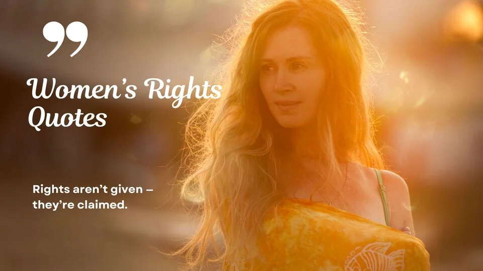 Women’s Rights Quotes 318 to Spark Equality and Confidence in 2025