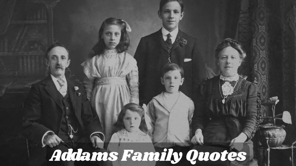 Addams Family Quotes | 457 That’ll Make You Creepy, Kooky, and Charming in 2025