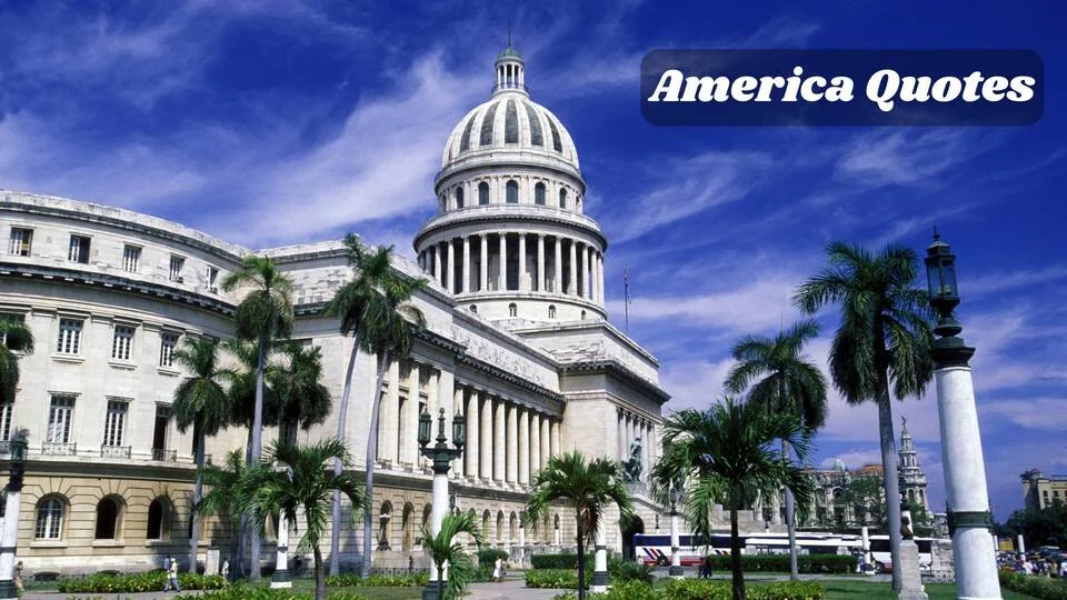 147+ Powerful America Quotes To Remind You What Freedom Means In 2026