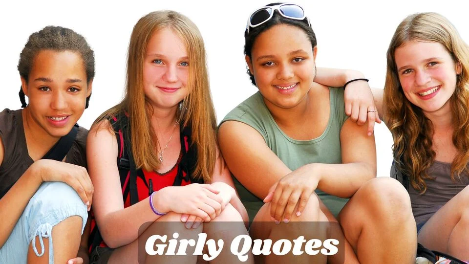 Girly Quotes | 392 That Capture the True Girl Power Vibe 315 in 2025