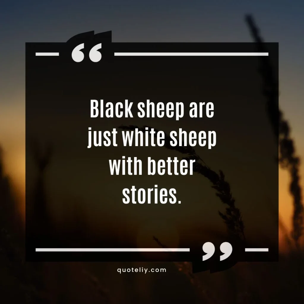 Inspirational Black Sheep Quotes About Being Different 