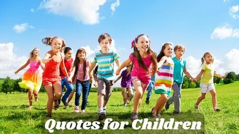 Quotes for Children | 341 That Encourage Kindness and Curiosity in 2025
