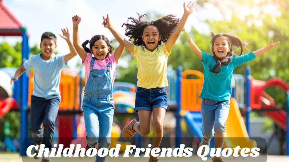 Childhood Friends Quotes