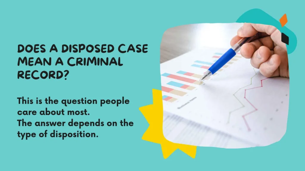 Does a Disposed Case Mean a Criminal Record?