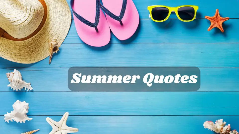 156+ Hot Summer Quotes to Spark Adventure and Fun