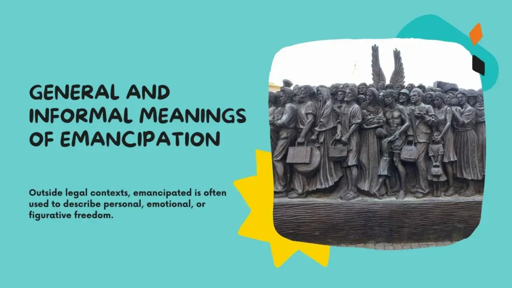 General and Informal Meanings of Emancipation