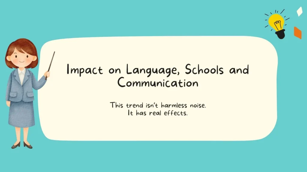 Impact on Language, Schools and Communication