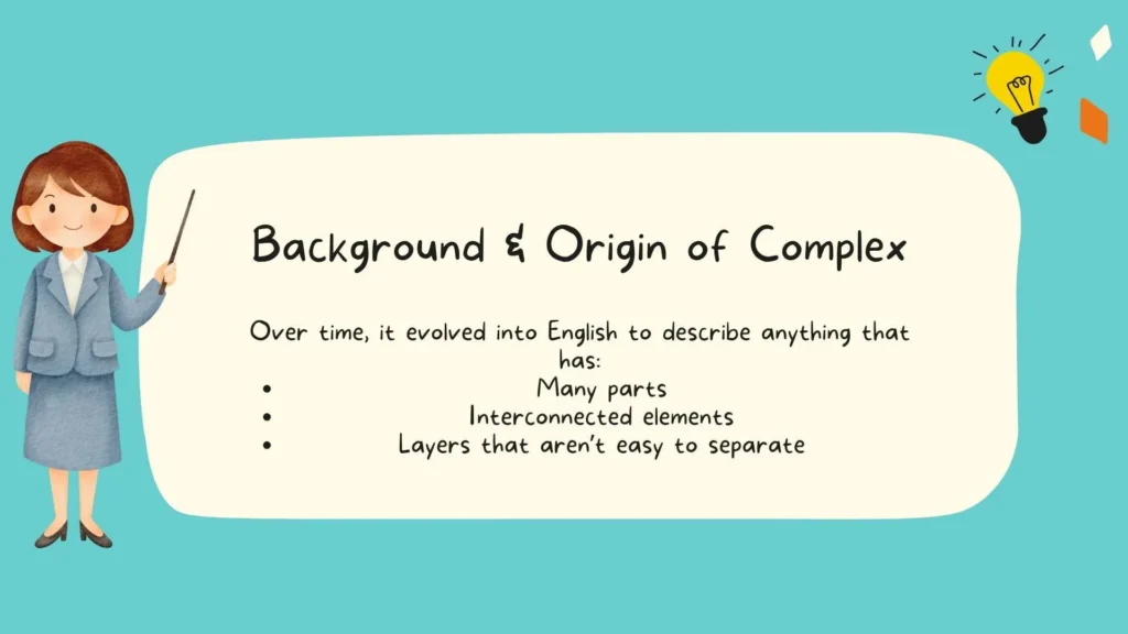 Background & Origin of Complex