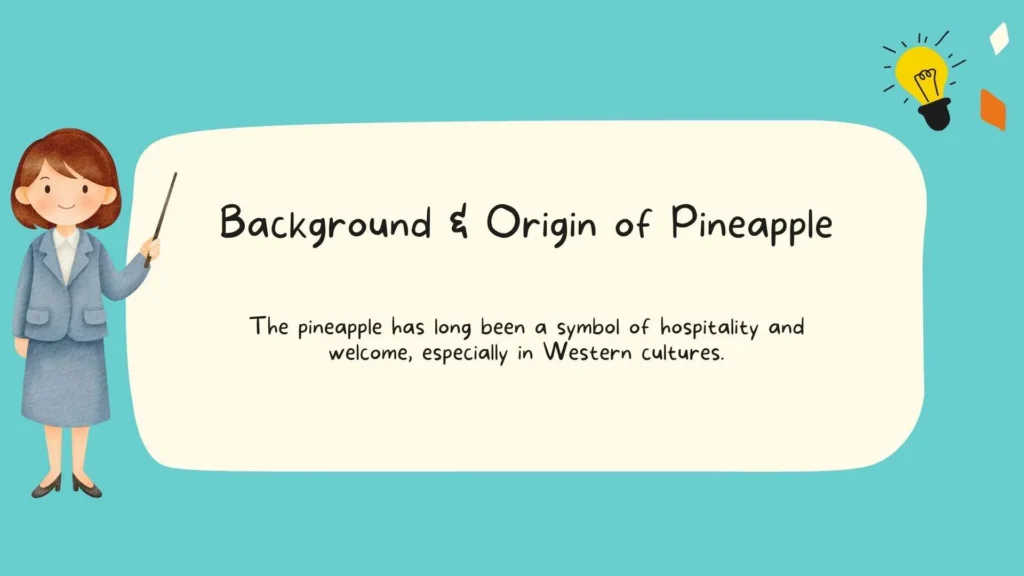 Background & Origin of Pineapple