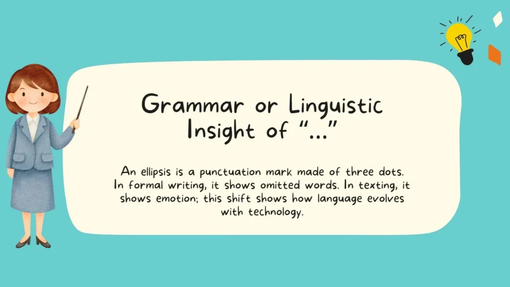Grammar or Linguistic Insight of "..."