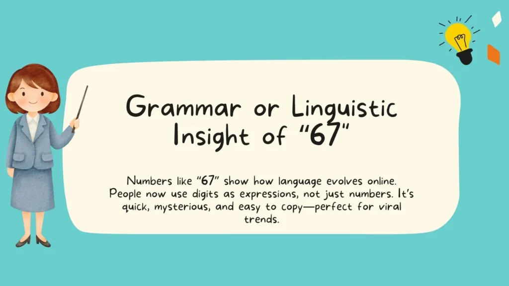 Grammar or Linguistic Insight of "67"