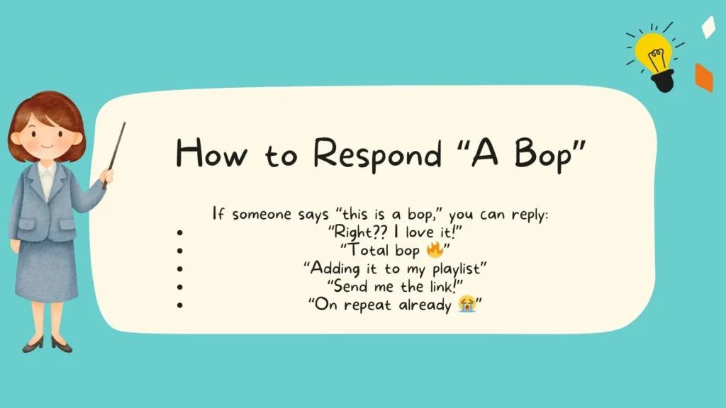How to Respond "A Bop"
