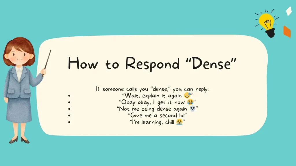 How to Respond "Dense"