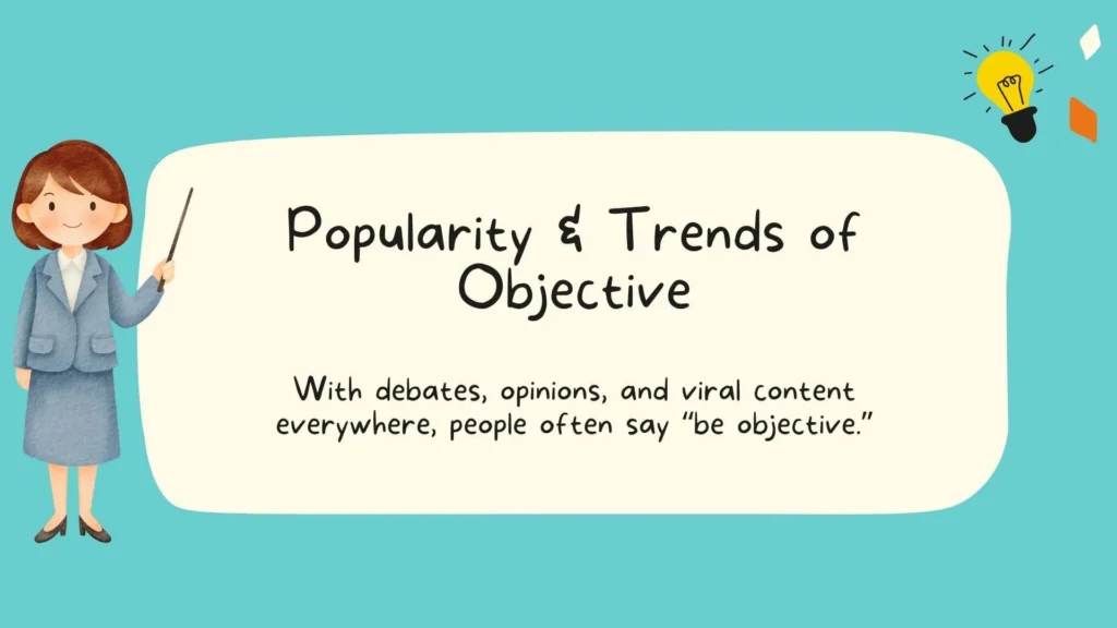Popularity & Trends of Objective