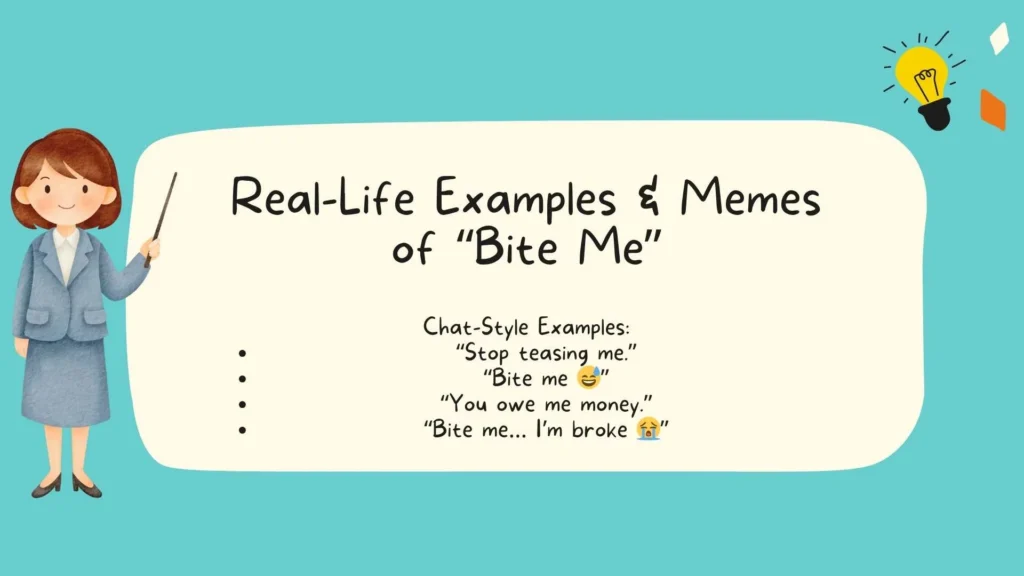 Real-Life Examples & Memes of " Bite Me"