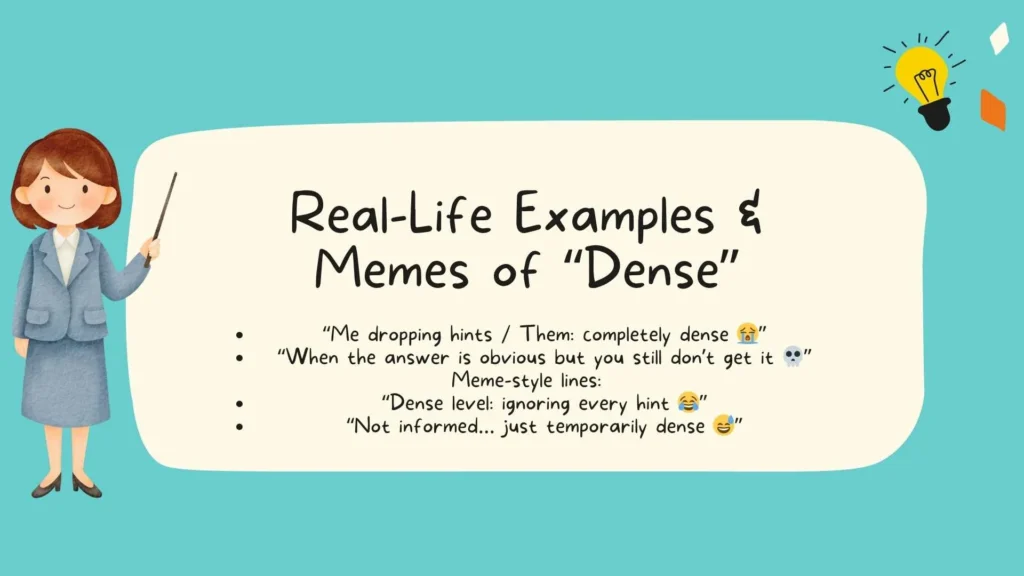 Real-Life Examples & Memes of Dense
