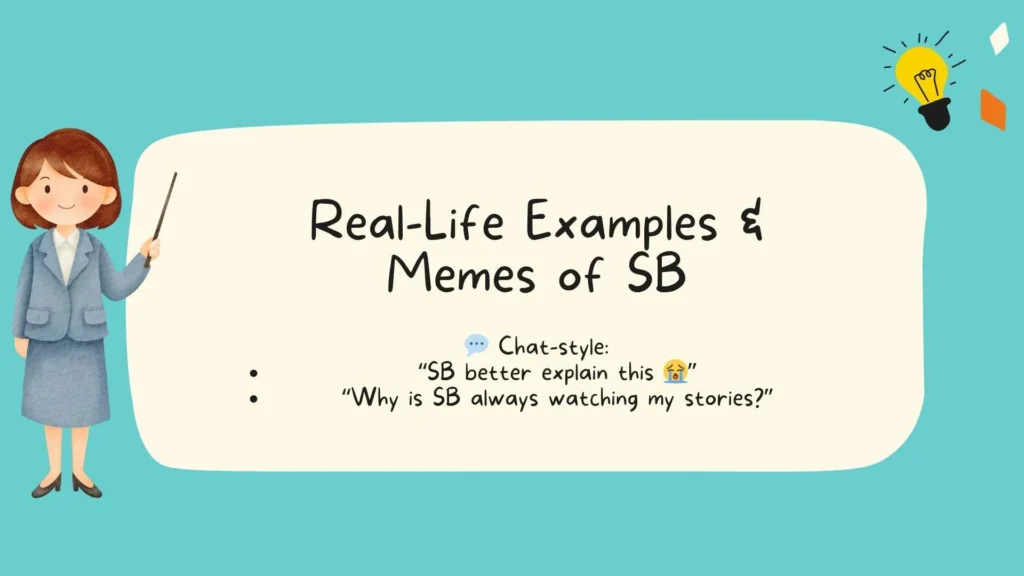 Real-Life Examples & Memes of SB