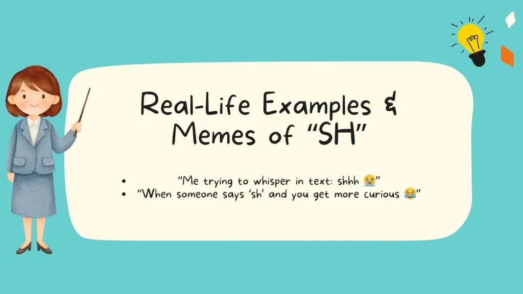 Real-Life Examples & Memes of "SH"
