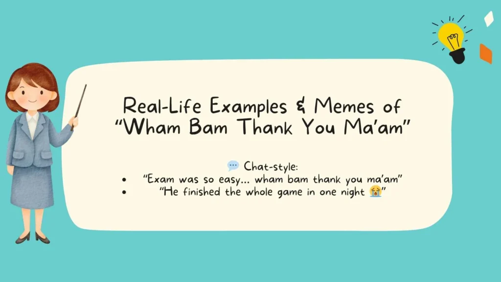 Real-Life Examples & Memes of “Wham Bam Thank You Ma’am” 