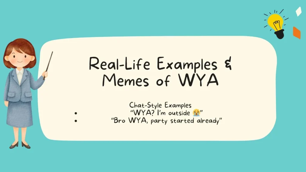 Real-Life Examples & Memes of WYA