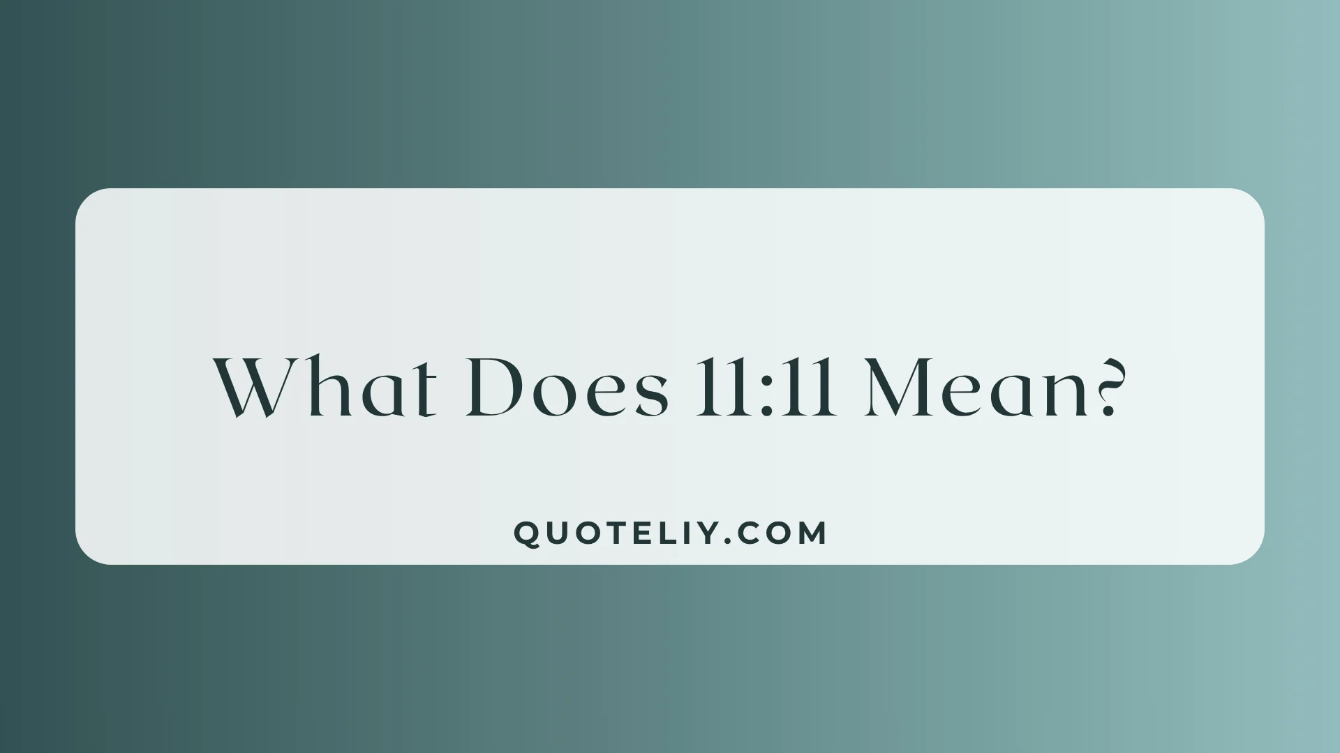 What Does 11:11 Mean