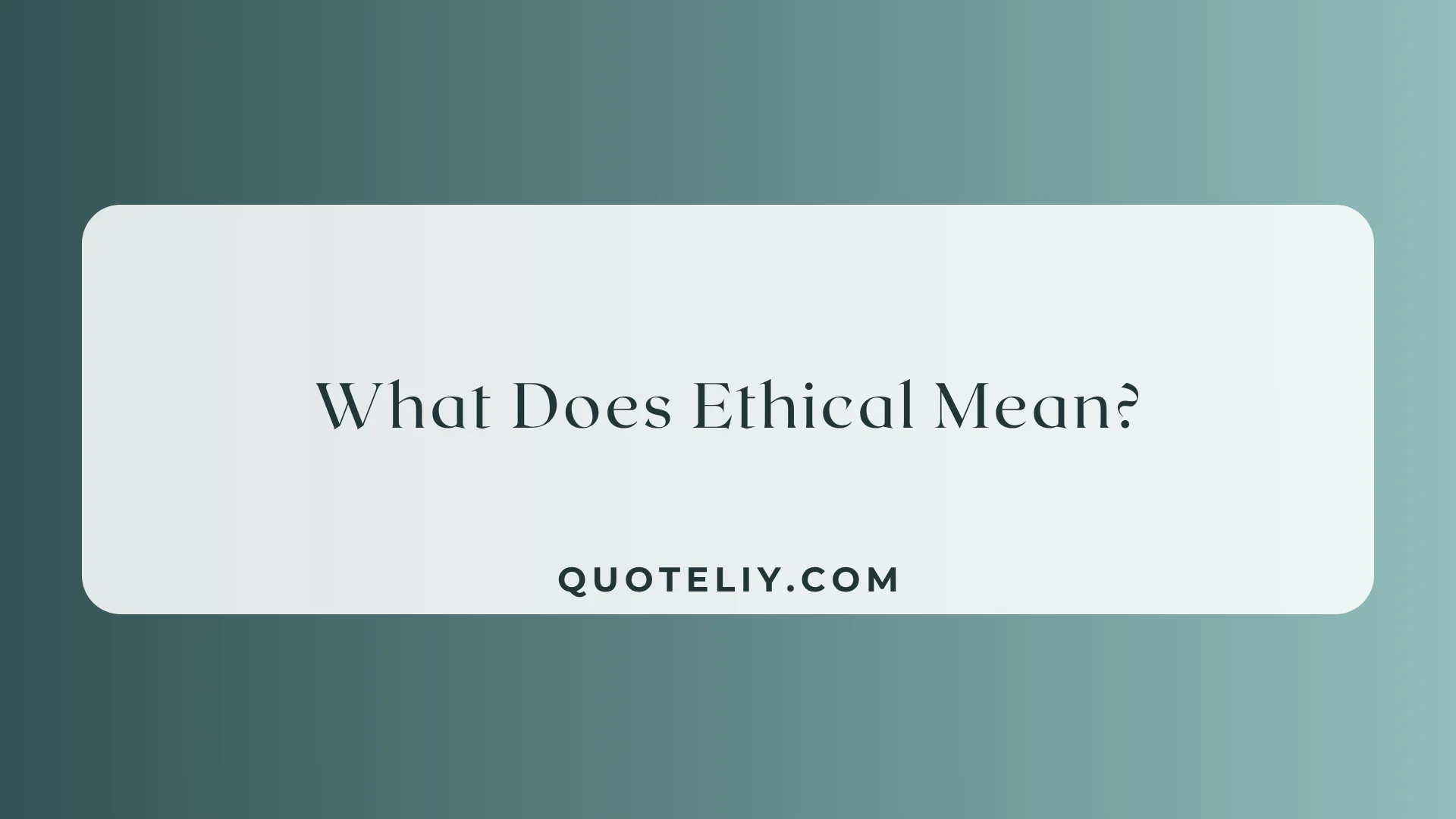 What Does Ethical Mean