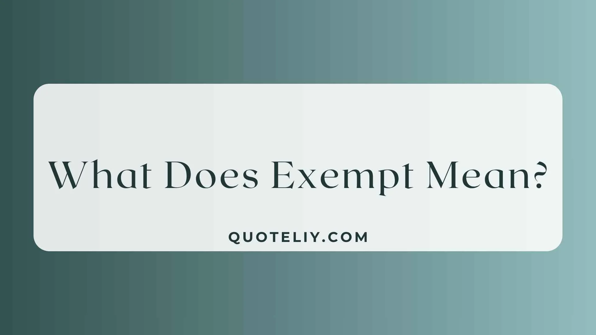 What Does Exempt Mean