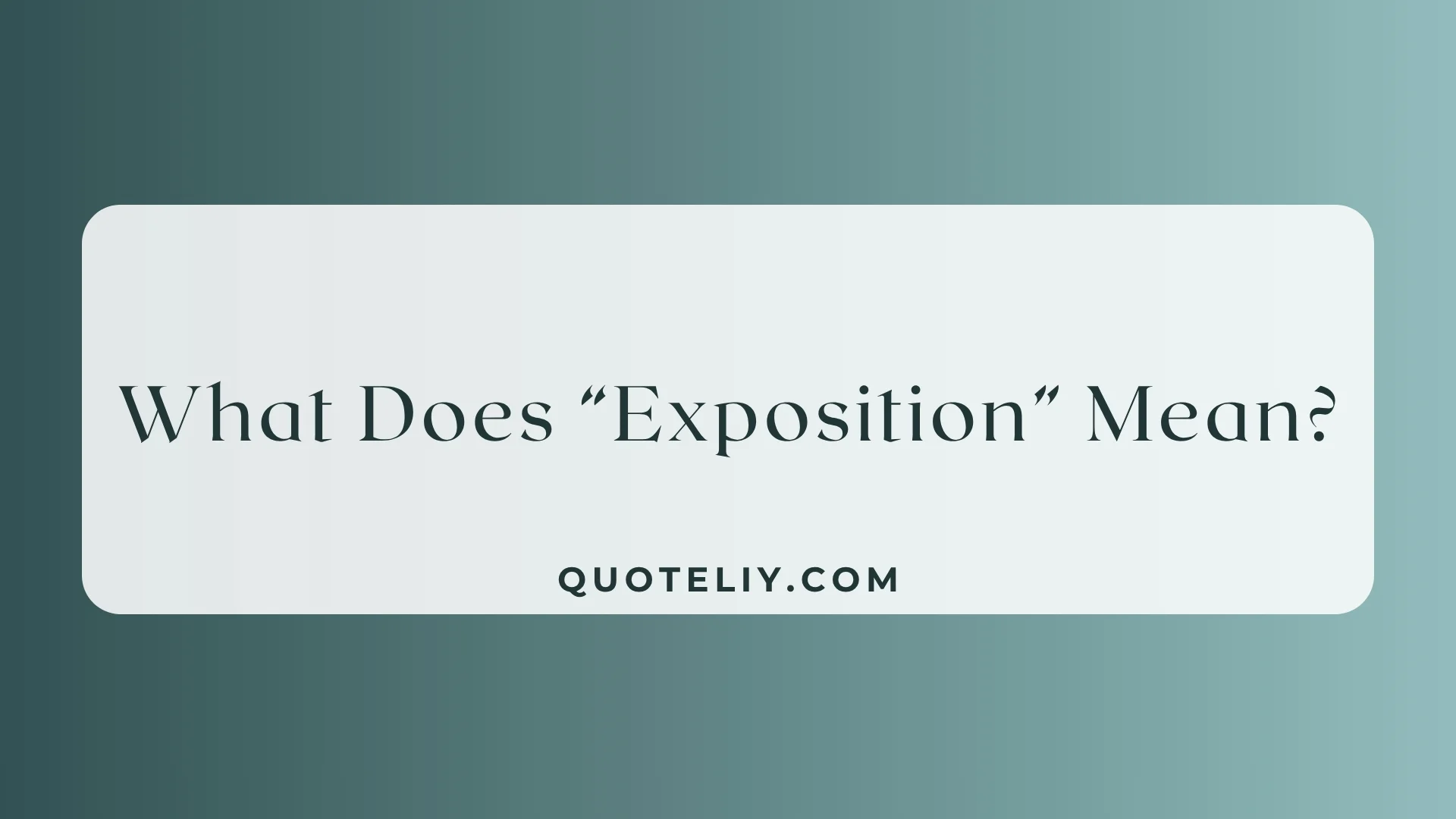 What Does “Exposition” Mean?