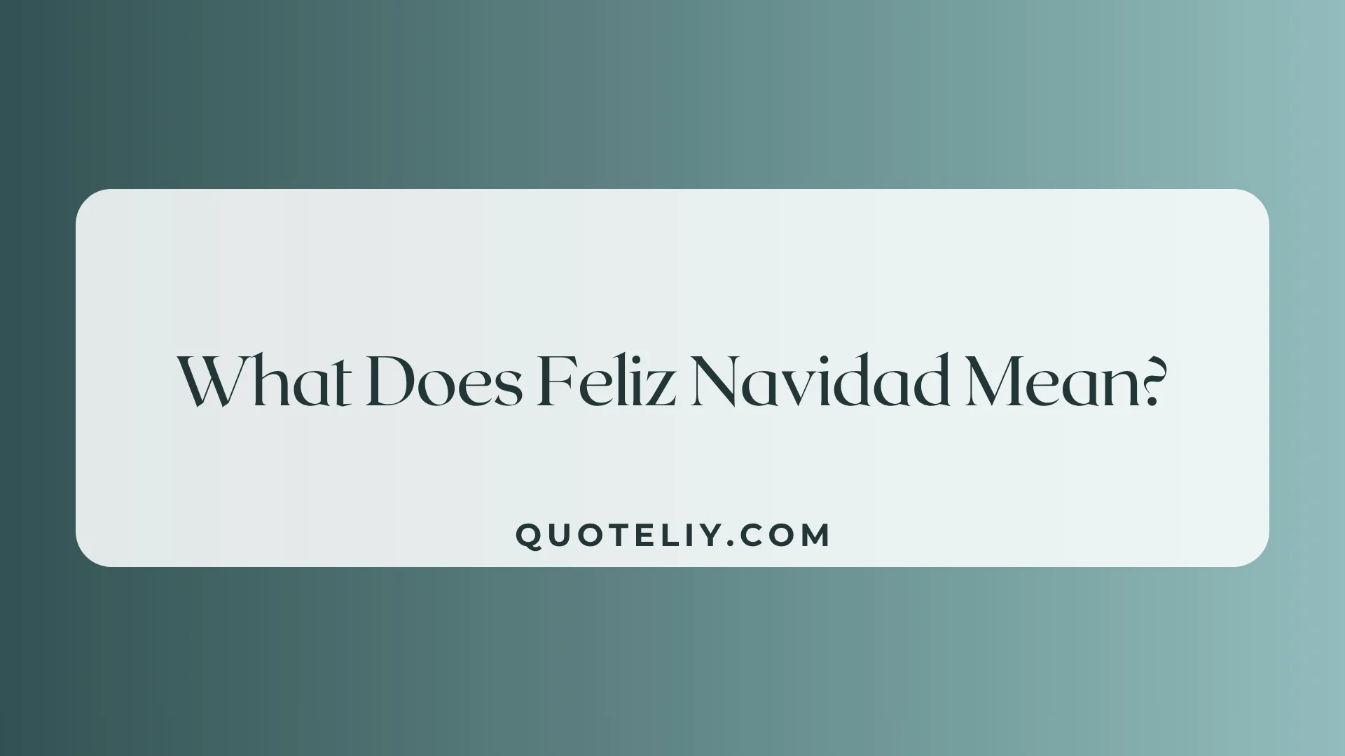 What Does Feliz Navidad Mean