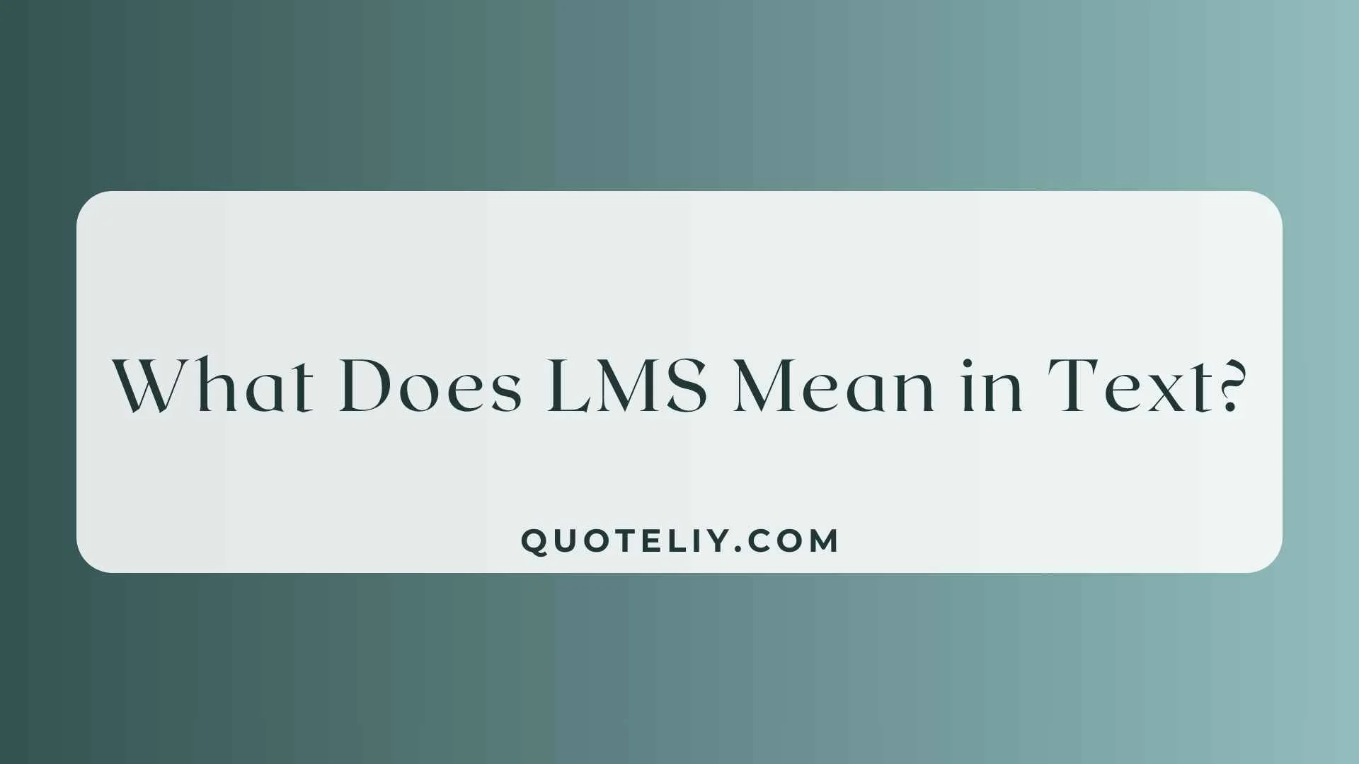 What Does LMS Mean in Text