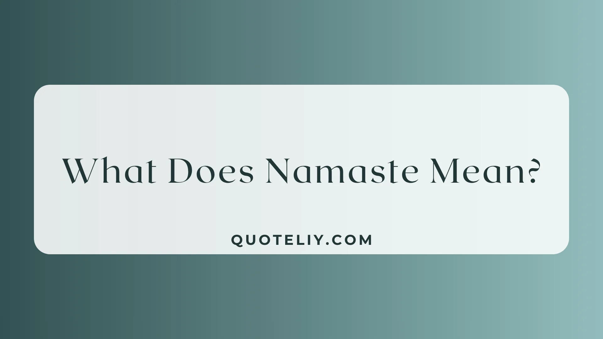 What Does Namaste Mean