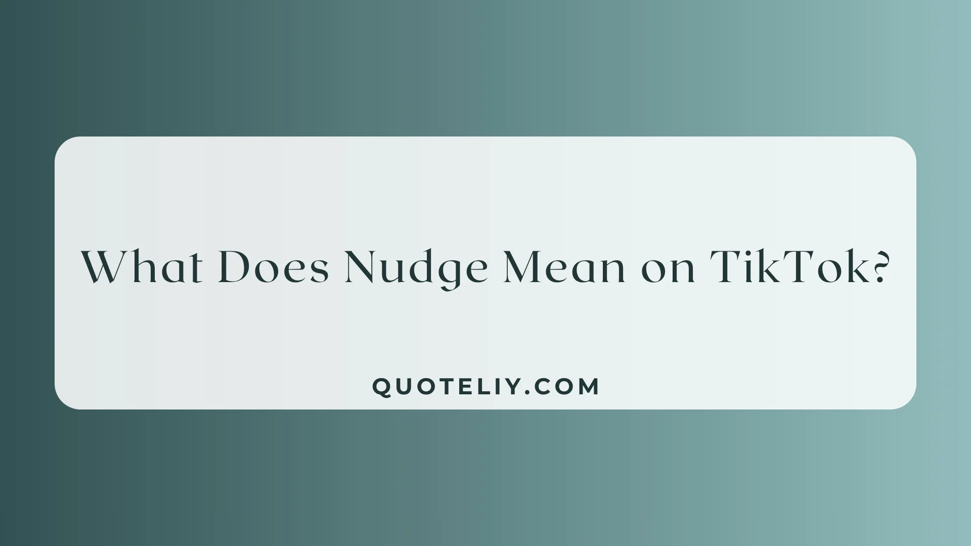 What Does Nudge Mean on TikTok