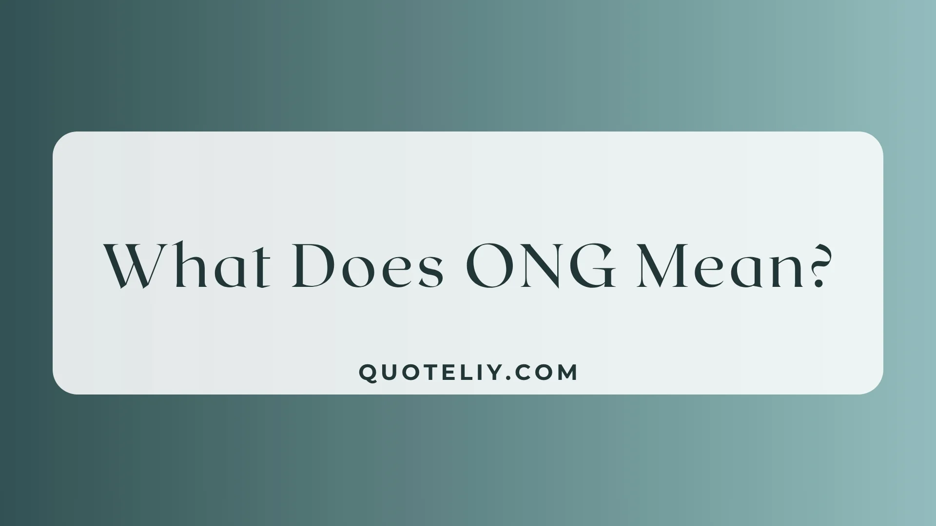 What Does ONG Mean?