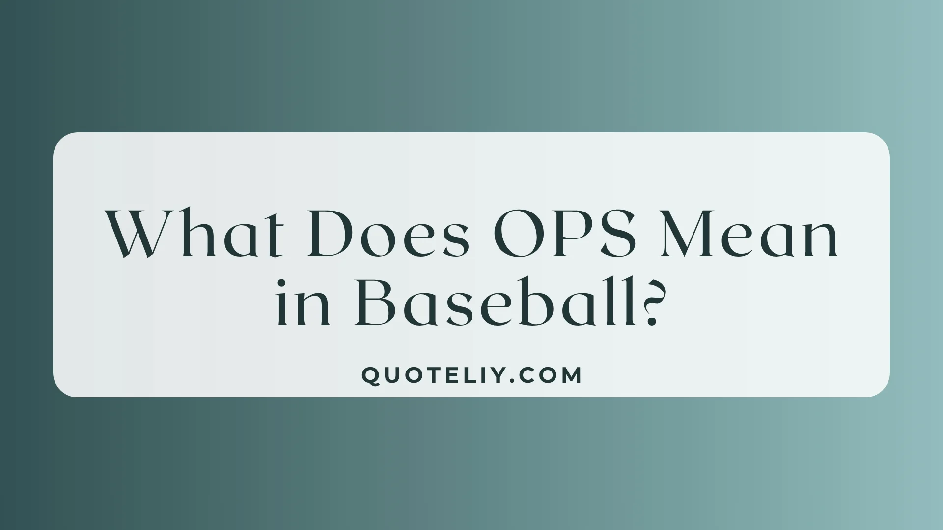 What Does OPS Mean in Baseball?