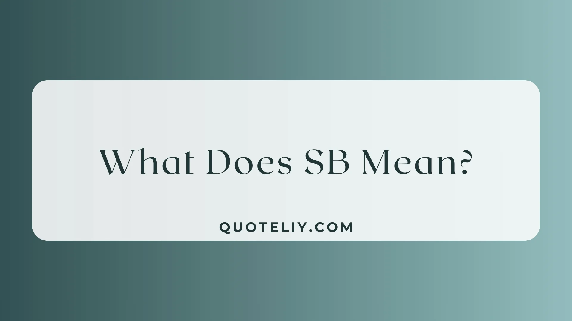 What Does SB Mean
