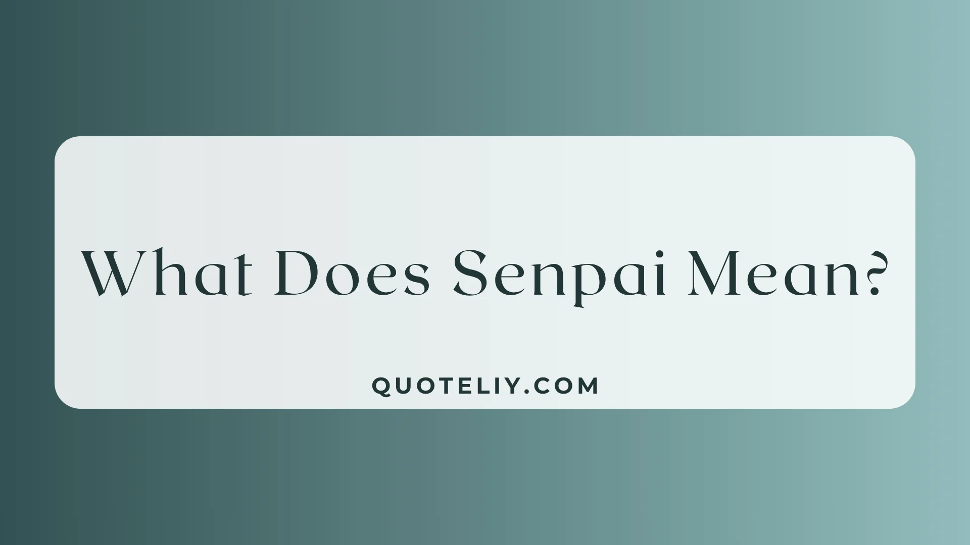 What Does Senpai Mean