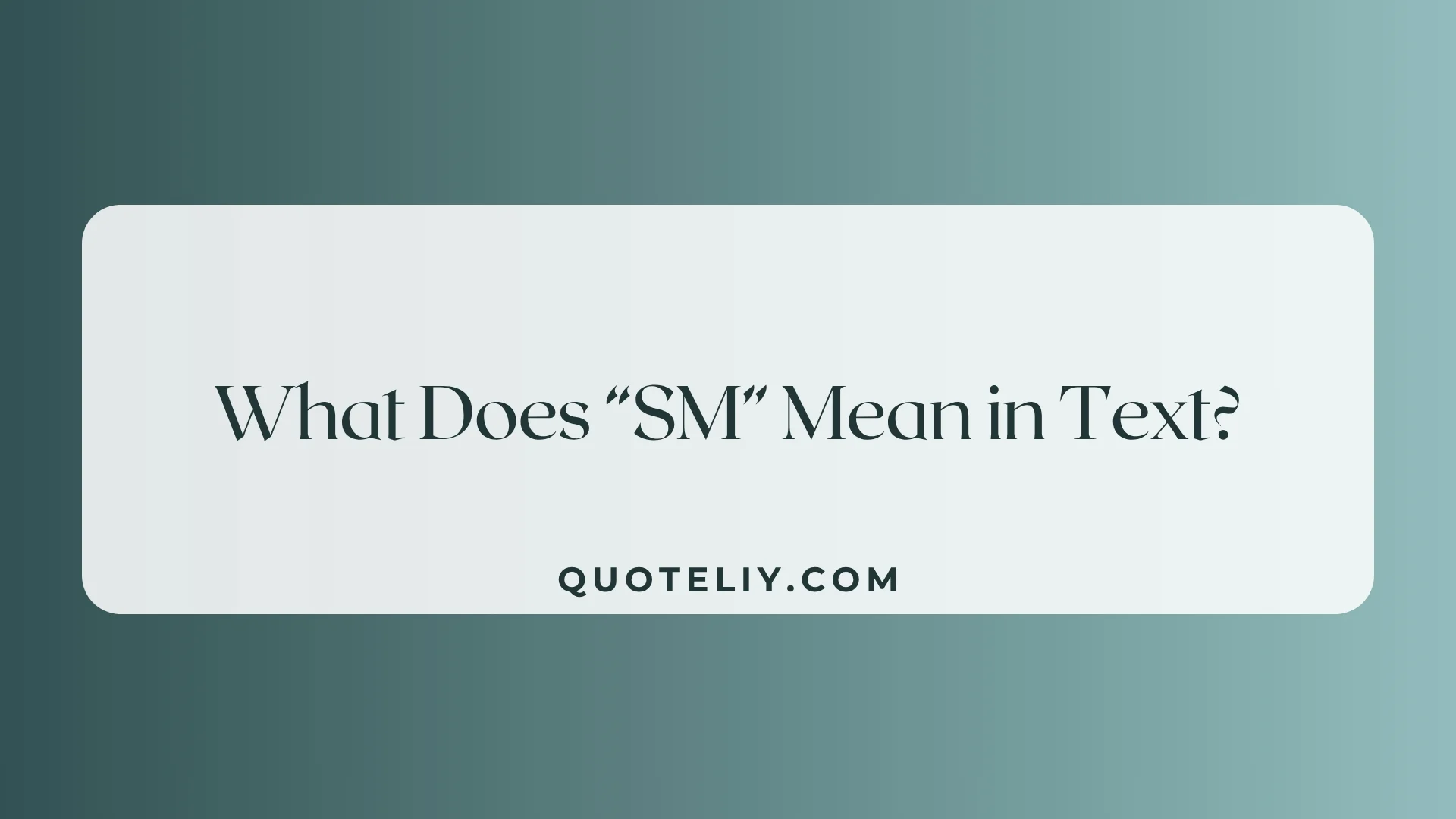 What Does “SM” Mean in Text?
