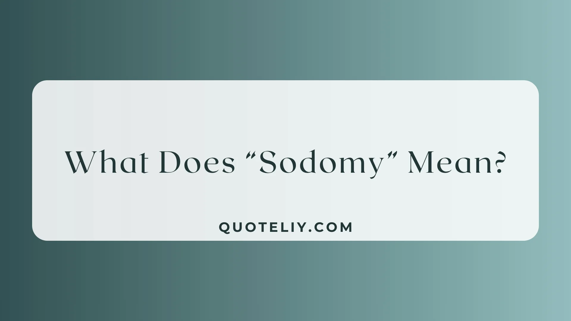 What Does “Sodomy” Mean? Simple Explanation, History & Real-Life Use for 2026