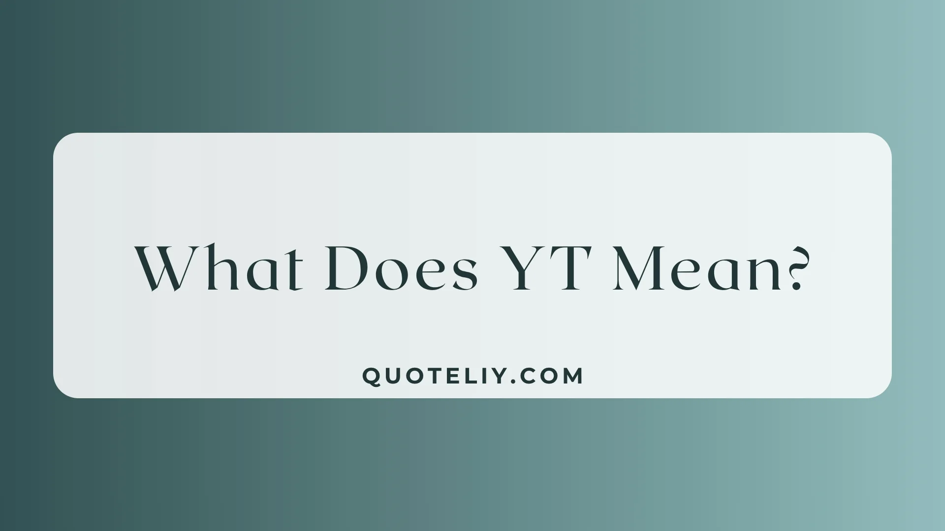 What Does YT Mean