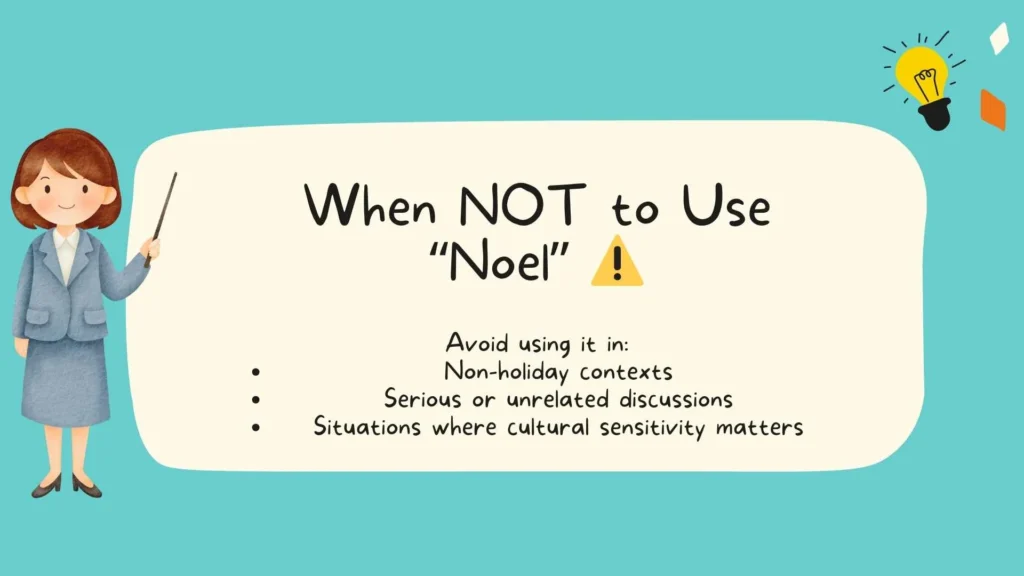 When NOT to Use “Noel” ⚠️