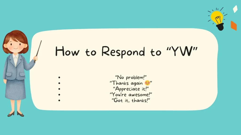 How to Respond to “YW”