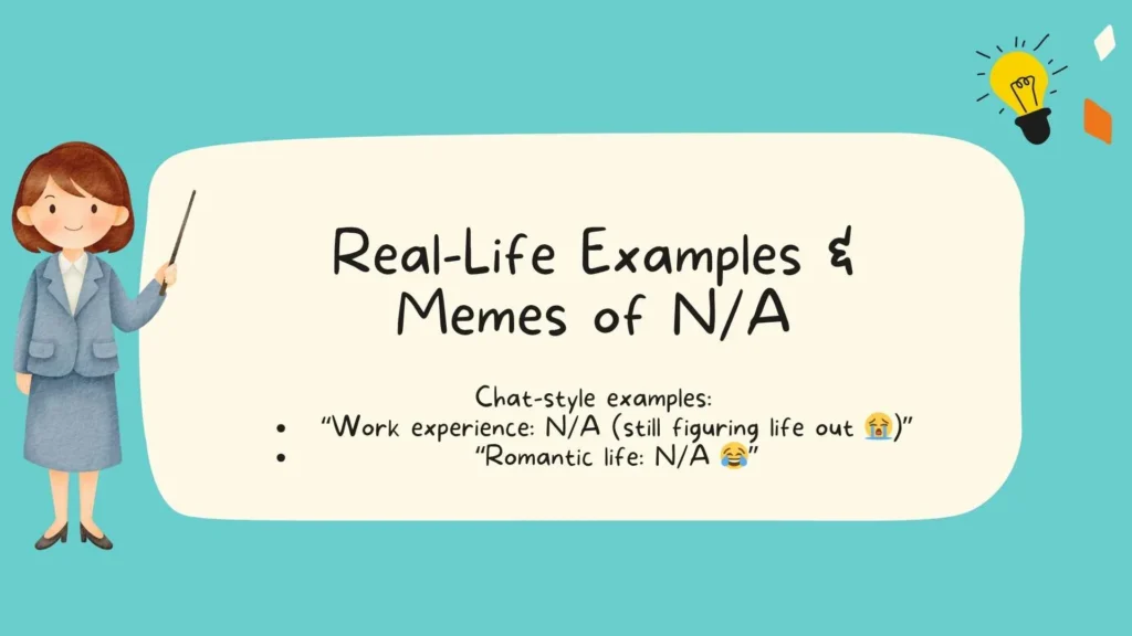 Real-Life Examples & Memes of N/A