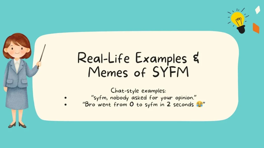Real-Life Examples & Memes of SYFM