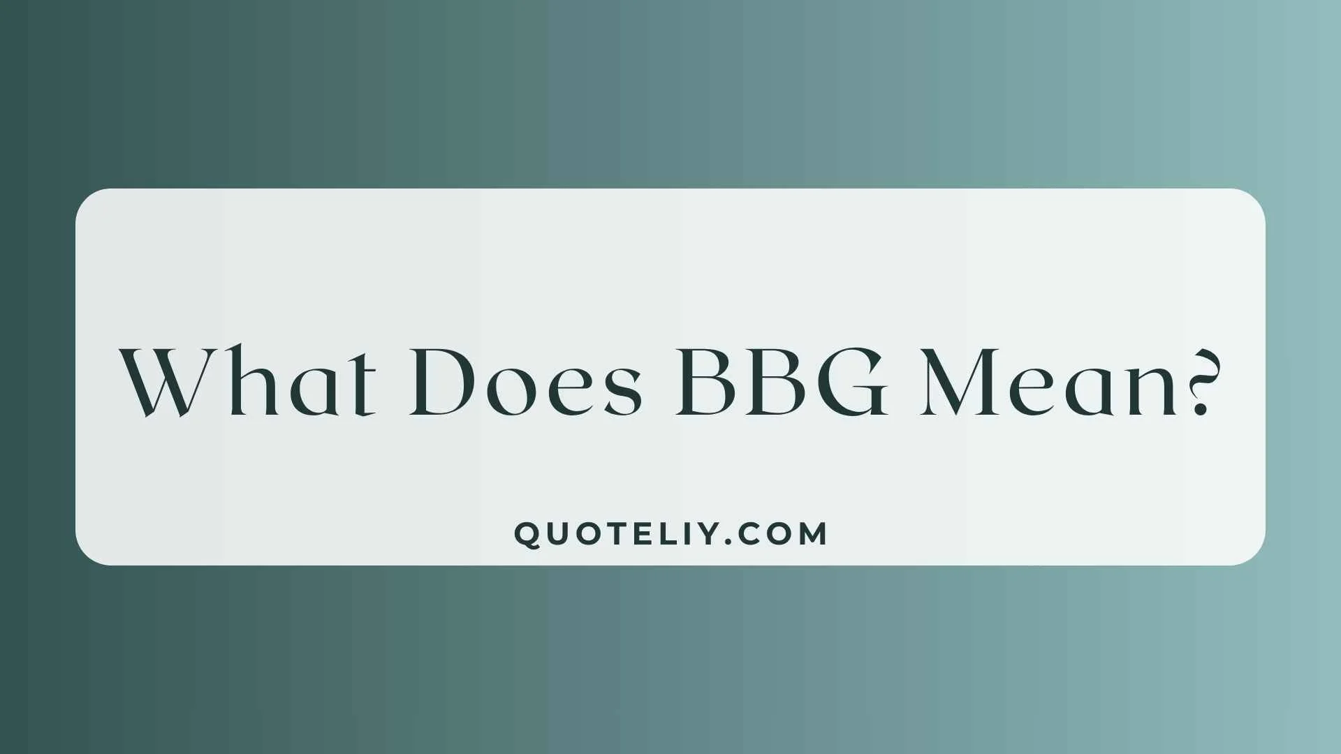 What Does BBG Mean