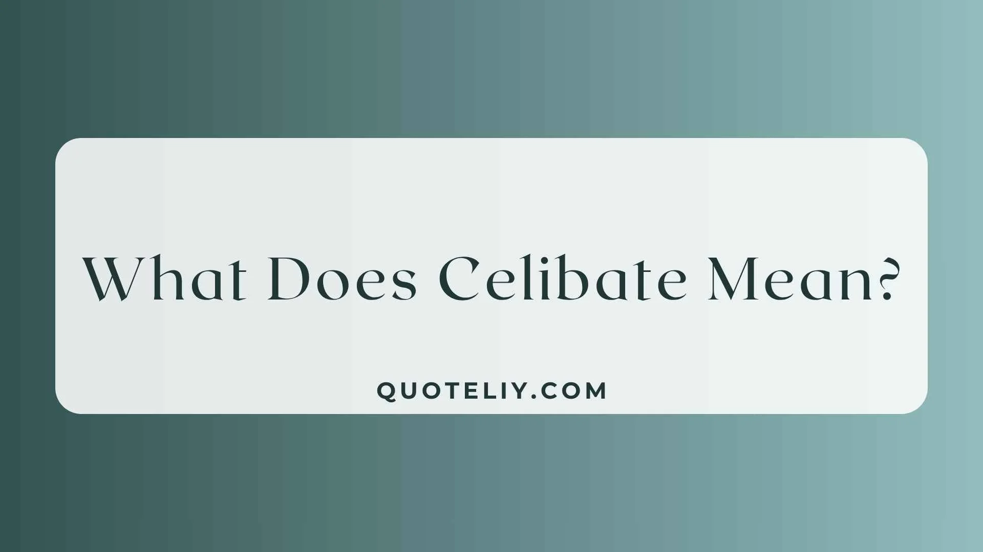 What Does Celibate Mean