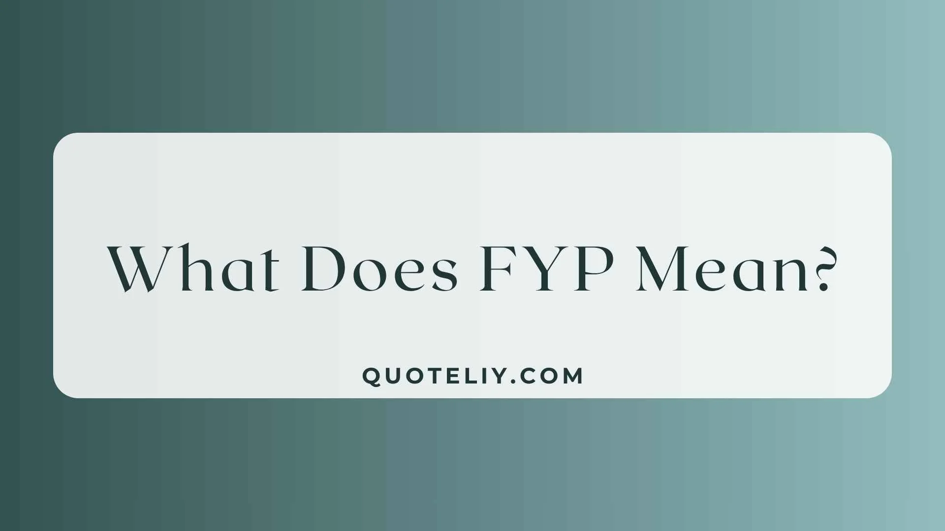 What Does FYP Mean
