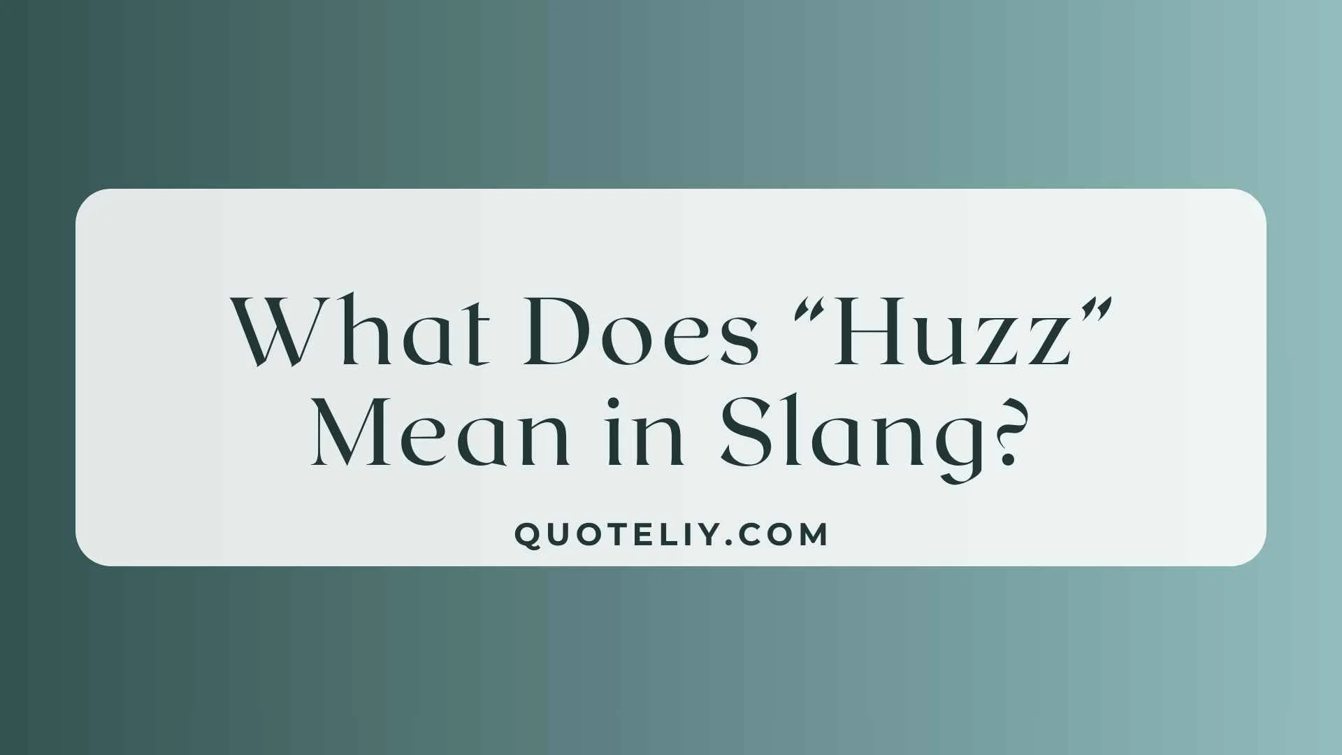 What Does “Huzz” Mean in Slang