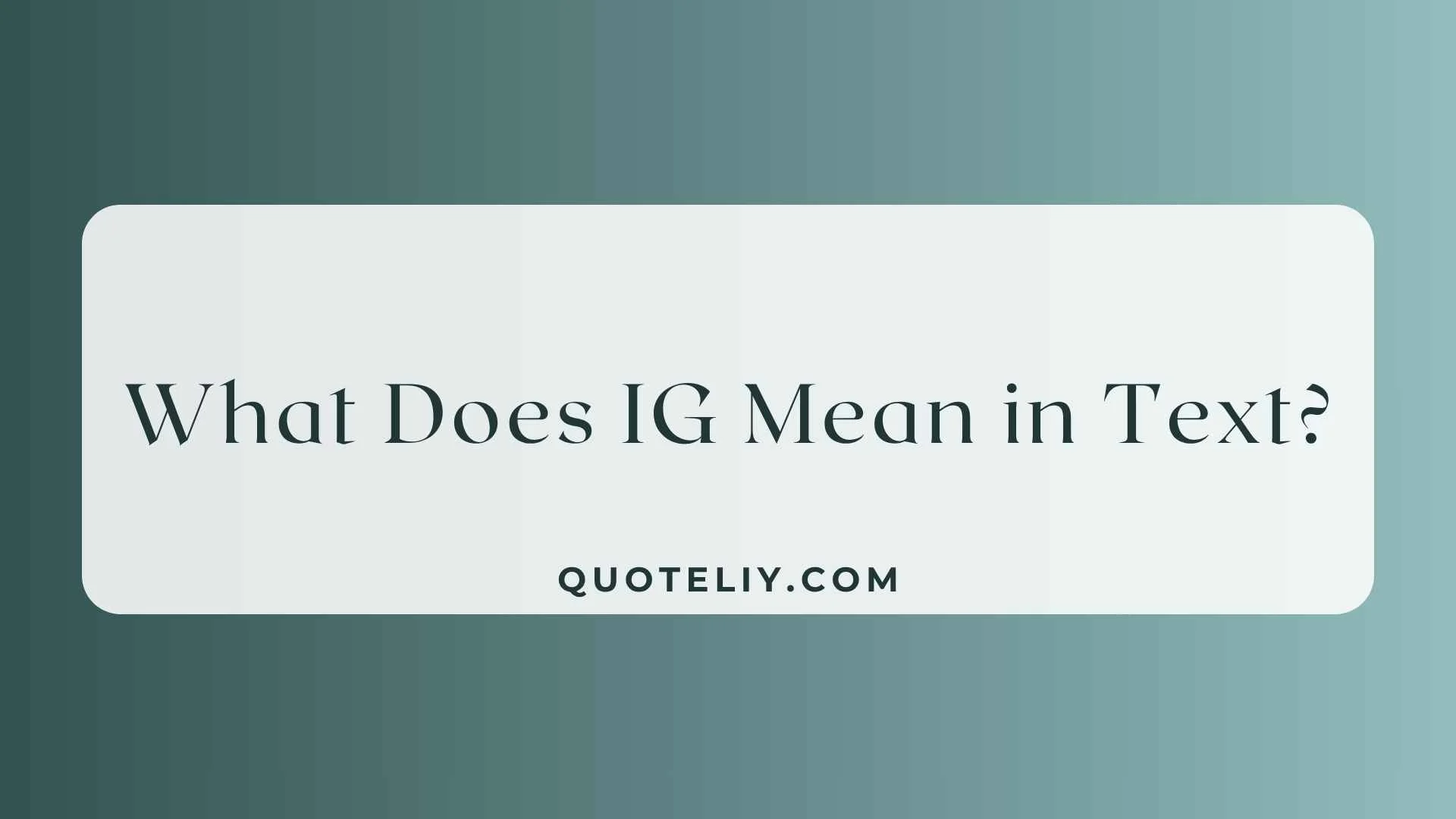 What Does IG Mean in Text
