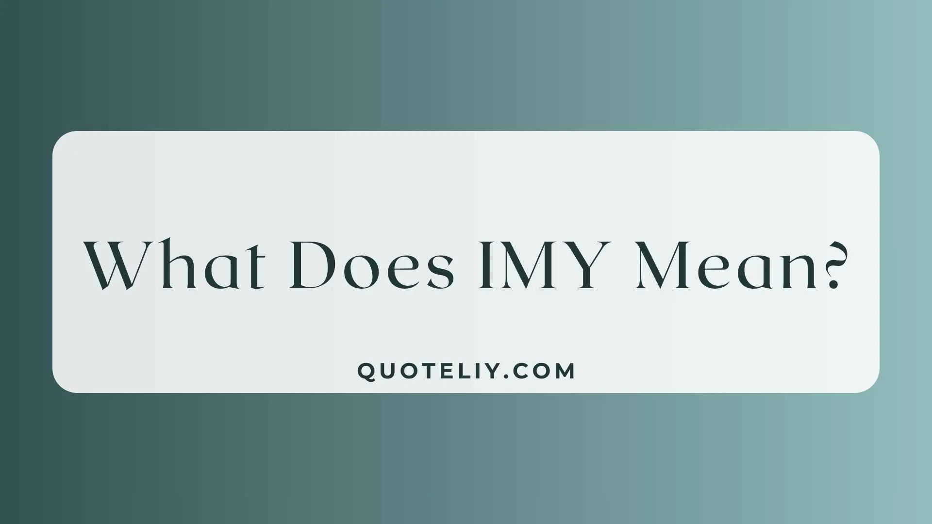 What Does IMY Mean