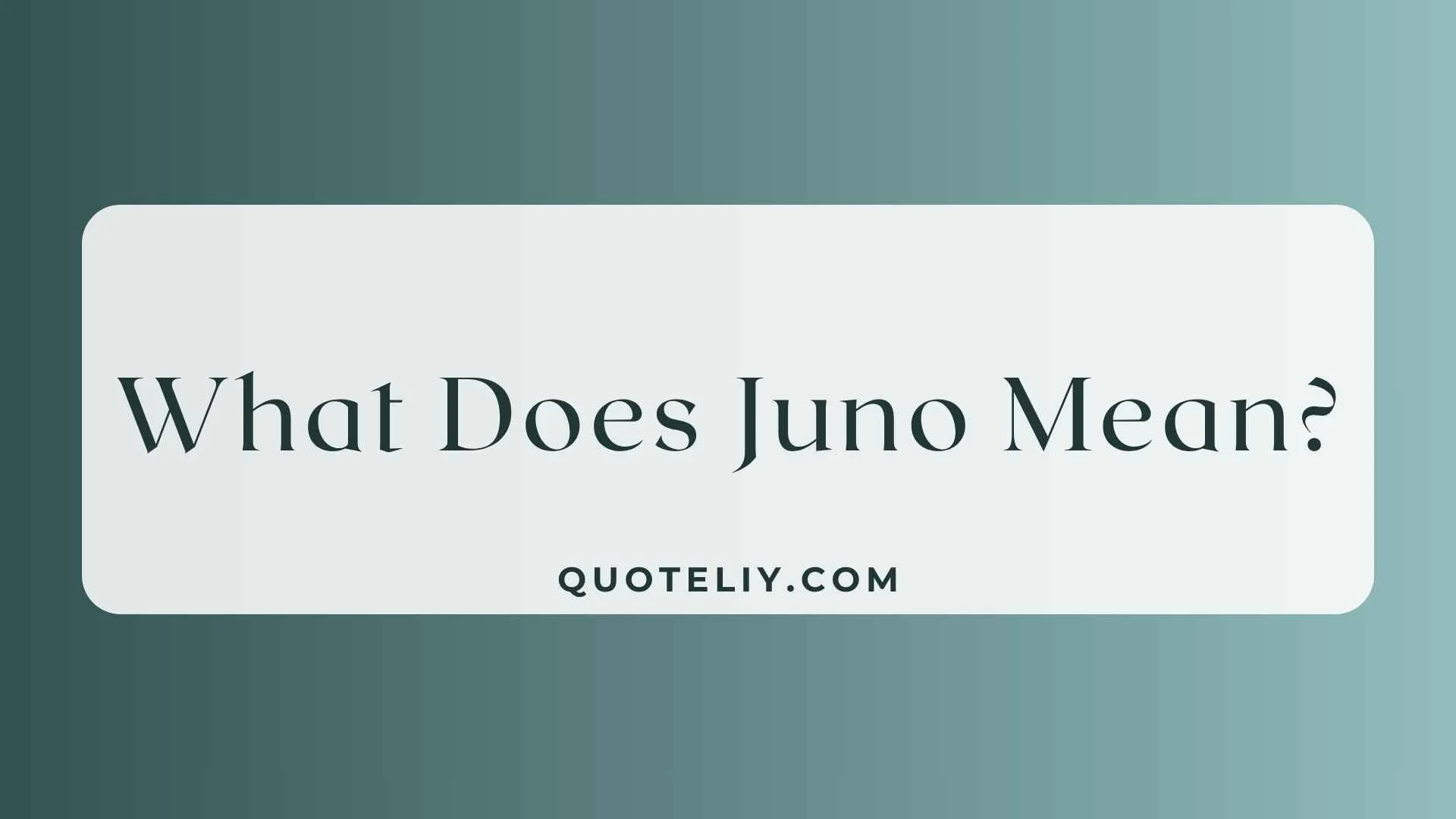 What Does Juno Mean